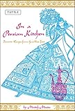 In a Persian Kitchen: Favorite Recipes from the Near East by Maideh Mazda