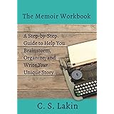 The Memoir Workbook: A Step-by Step Guide to Help You Brainstorm, Organize, and Write Your Unique Story (Writer's Toolbox)