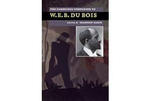 The Cambridge Companion to W. E. B. Du Bois (Cambridge Companions to American Studies)