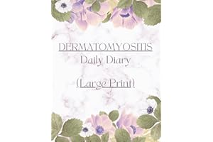 Large Print - Dermatomyositis Daily Diary: Symptom Tracker for Eczema, Dermatitis, Psoriasis, Allergies, Rosacea, Melanoma, M