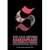 The New Oxford Shakespeare: Modern Critical Edition: The Complete Works