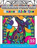 Coloring Books for Grownups Mexican Folk Art Oaxaca Alebrijes: Mandala & Geometric Shapes Coloring Pages Anti-stress Art Therapy Coloring Books for Adults by