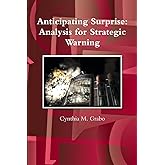 Anticipating Surprise: Analysis for Strategic Warning
