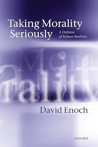 Download Taking Morality Seriously: A Defense Of Robust Realism PDF