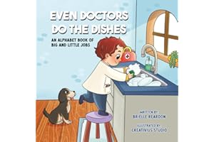 Even Doctors Do the Dishes: An Alphabet Book of Big and Little Jobs