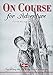 On Course for Adventure: The Exciting Life of a Young Danish Immigrant by