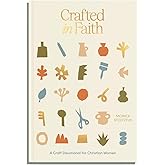 Crafted in Faith: A Craft Devotional for Christian Women