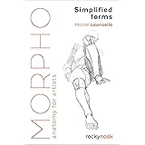 Morpho: Simplified Forms: Anatomy for Artists (Morpho: Anatomy for Artists)