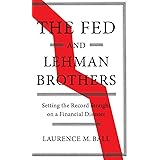 The Fed and Lehman Brothers: Setting the Record Straight on a Financial Disaster (Studies in Macroeconomic History)