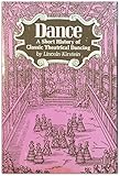 Image de Dance: A Short History of Classic Theatrical Dancing/Anniversary  Edition