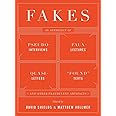 Fakes: An Anthology of Pseudo-Interviews, Faux-Lectures, Quasi-Letters, "Found" Texts, and Other Fraudulent Artifacts