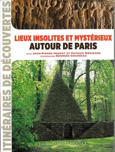 Lieux insolites et mystérieux autour de Paris