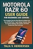 MOTOROLA RAZR 60 USER GUIDE FOR BEGINNERS AND
