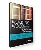 Working Wood 2: The Artisan Course with Paul