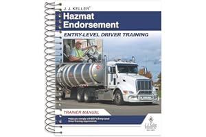 J. J. KELLER & ASSOCIATES, INC. J. J. Keller Hazmat Endorsement: Entry-Level Driver Training Trainer Manual - Helps Meet The Theory Instruction Training Requirements to Obtain Hazardous Materials (Hazmat) Endorsement