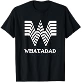 Whatadad T-Shirt
