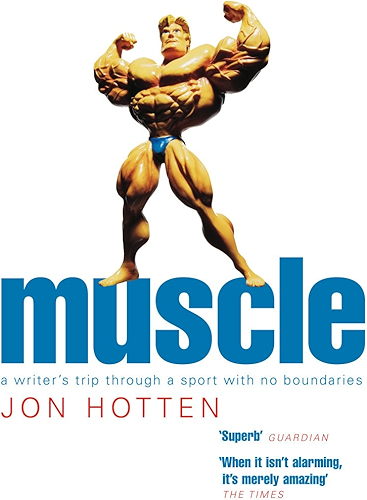 Download Muscle: A Writer's Trip Through a Sport with No Boundaries (English Edition) PDF
