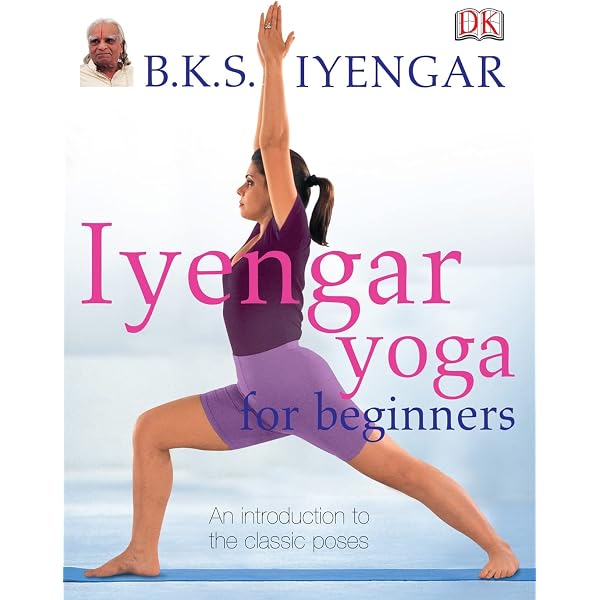 B.K.S. Iyengar Yoga: The Path to Holistic Health: Iyengar, B.K.S.