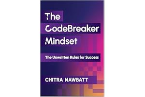 The CodeBreaker Mindset: The Unwritten Rules for Success