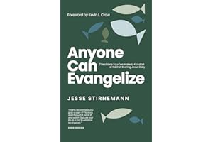 Anyone Can Evangelize: 7 Decisions You Can Make to Kickstart a Habit of Sharing Jesus Daily