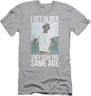 Amazon Com Dazed And Confused I Get Older Slim Fit Unisex Adult T Shirt For Men And Women Clothing