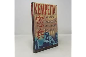 Kempeitai: Japan's Dreaded Military Police