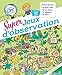 Super jeux d'observation Mission oeil de lynx : Plus de 100 défis by 