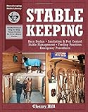 Stablekeeping: A Visual Guide to Safe and Healthy Horsekeeping (Horsekeeping Skills.) by 