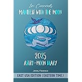 Manifest with the Moon Astro-Moon Diary 2025 (East USA Edition): Live Consciously