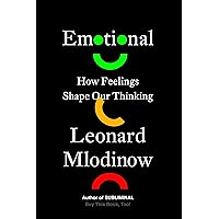 Emotional: How Feelings Shape Our Thinking