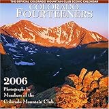 Colorado Fourteeners 2006 Calendar: The Official Colorado Mountain Club Scenic by 