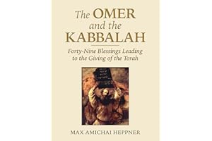 The Omer and the Kabbalah: Forty-Nine Blessings Leading to the Giving of the Torah