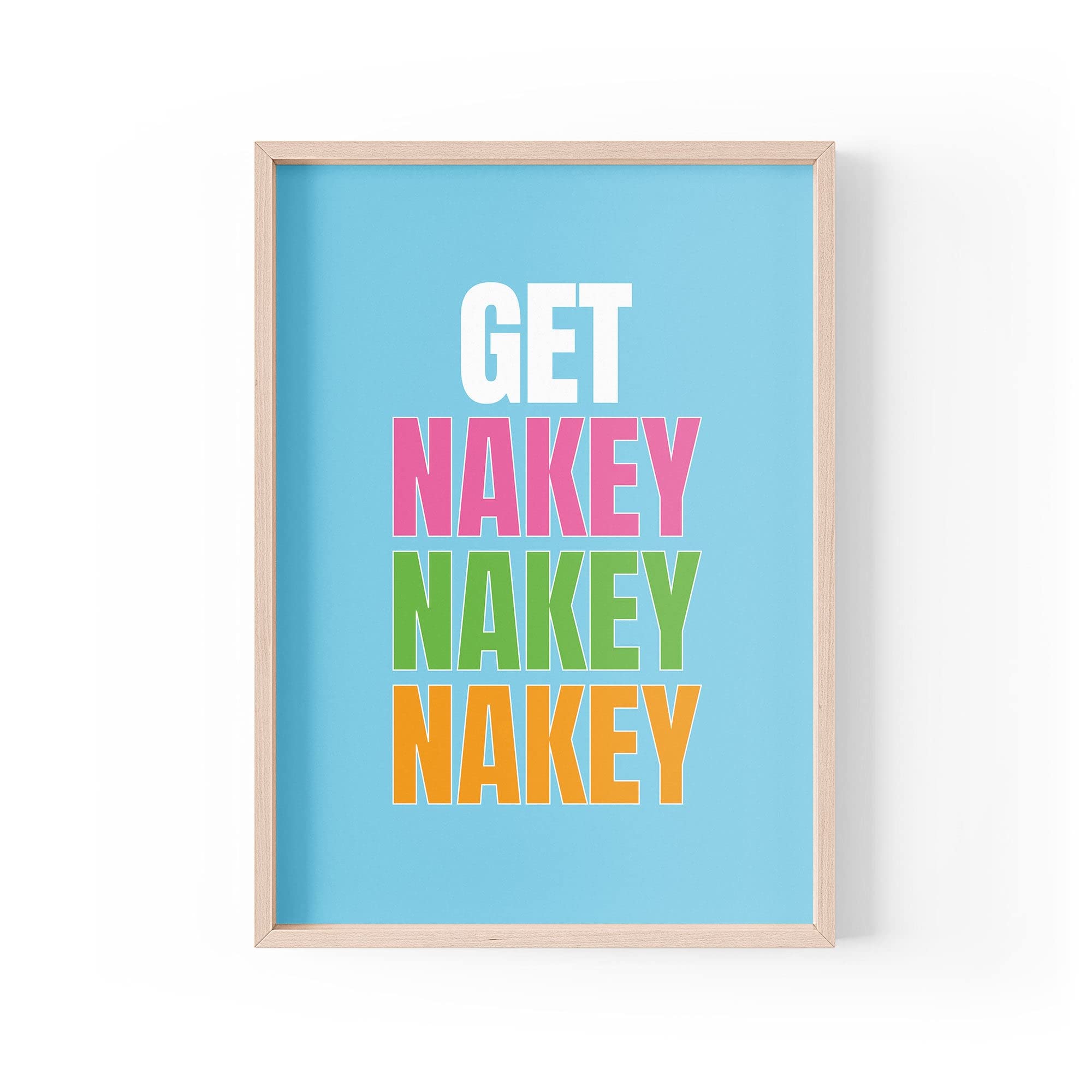Tongue in Peach Funny Quote Print | Home Prints | Get Nakey Nakey Nakey | Typography Cheeky Bedroom Shower Frame | A4 A3 A5 | *FRAME NOT INCLUDED* - A3 - PBH20