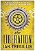 The Liberation (The Alchemy Wars) by Ian Tregillis