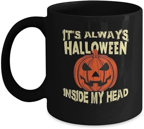 Amazon Com Funny Halloween Coffee Mugs It S Always Halloween Inside My Head Cool Halloween Gifts Kitchen Dining