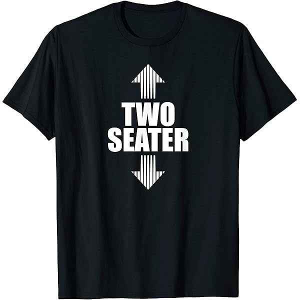 Amazon.com: Two Seater Shirt Funny Two-Seater T-Shirt T-Shirt