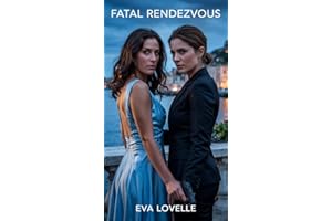 Fatal Rendezvous: When Trust is a Luxury, Desire is the Greatest Risk. (Deadly Desires Series)