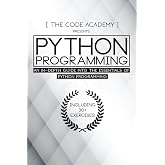Python Programming: An In-Depth Guide Into The Essentials Of Python Programming