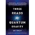 Three Roads to Quantum Gravity