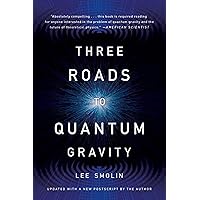 Three Roads to Quantum Gravity
