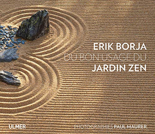 Du Bon Usage Du Jardin Zen French Edition Borja Erik Maurer Paul Amazon Com Books