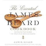 The Essential James Beard Cookbook: 450 Recipes That Shaped the Tradition of American Cooking
