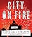 City on Fire: A novel