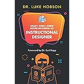 What I Wish I Knew Before Becoming an Instructional Designer