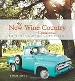 The New Wine Country Cookbook: Recipes from California's Central Coast by Brigit Binns