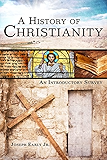 A History of Christianity: An Introductory Survey
