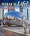 What is Life? A Guide to Biology with Physiology