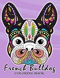 French Bulldog Coloring Book: Animal Stress-relief Coloring Book For Adults and Grown-ups by Balloon Publishing