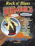 Rock n’ Blues Harmonica: A World of Harp Knowledge, Songs, Stories, Lessons, Riffs, Techniques and Audio Index for a New Generation of Harp Players