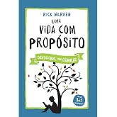Uma Vida Com Propósito - Devocional Para Crianças - Rick Warren - Inclui 365 Devocionais